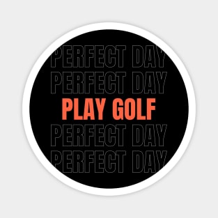 PERFECT DAY PLAY GOLF Magnet